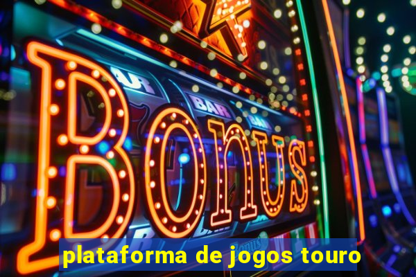 plataforma de jogos touro